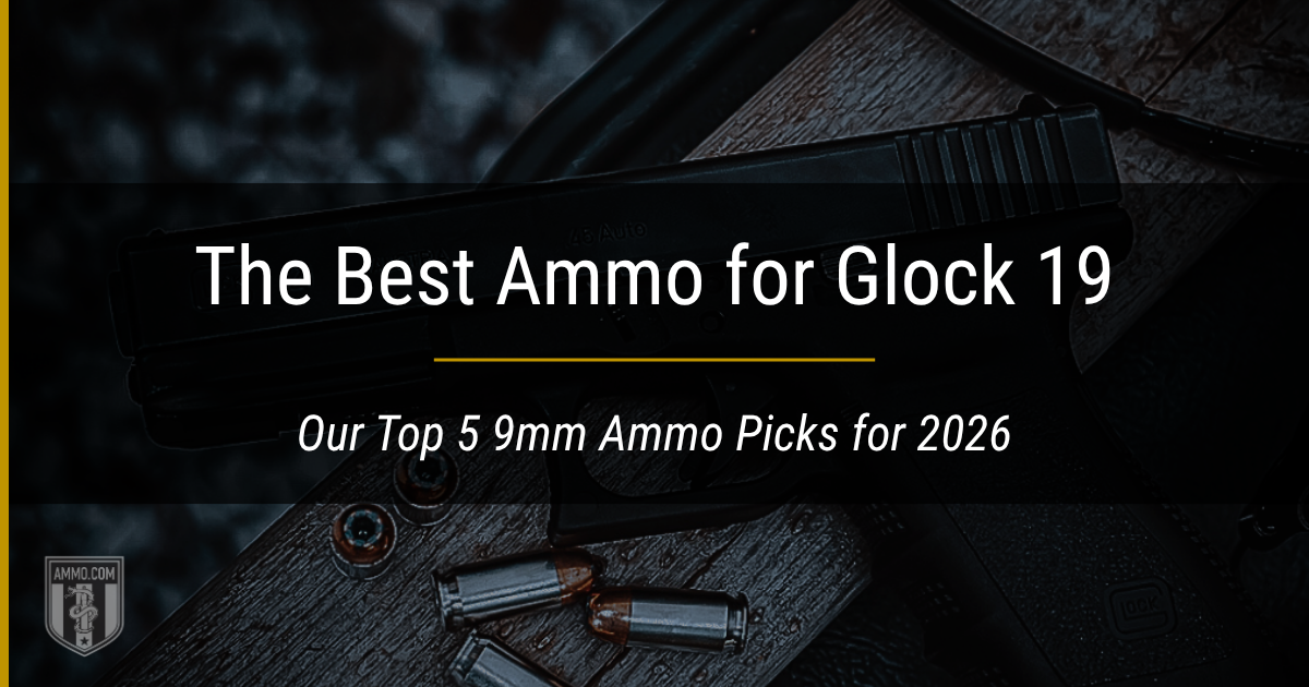 Best 9mm Ammo for Glock 19
