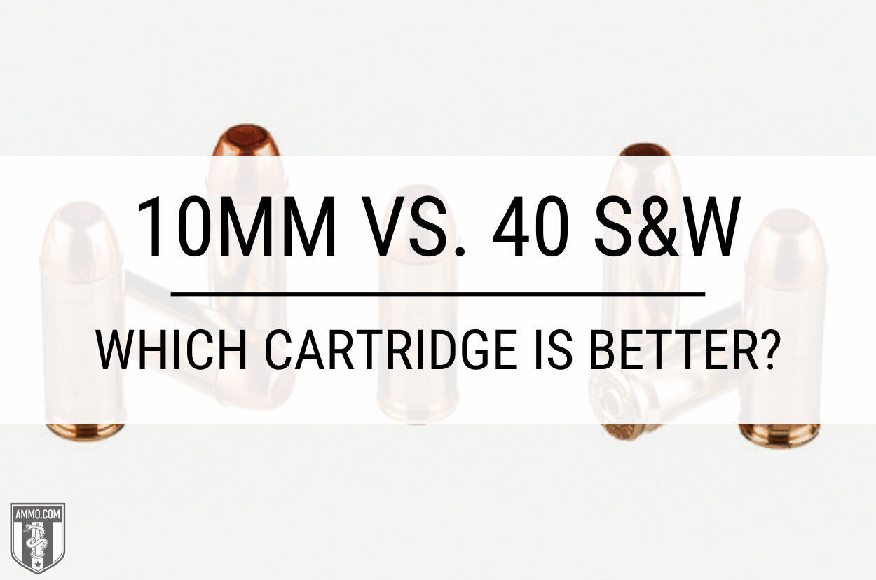 10mm vs 40 comparison