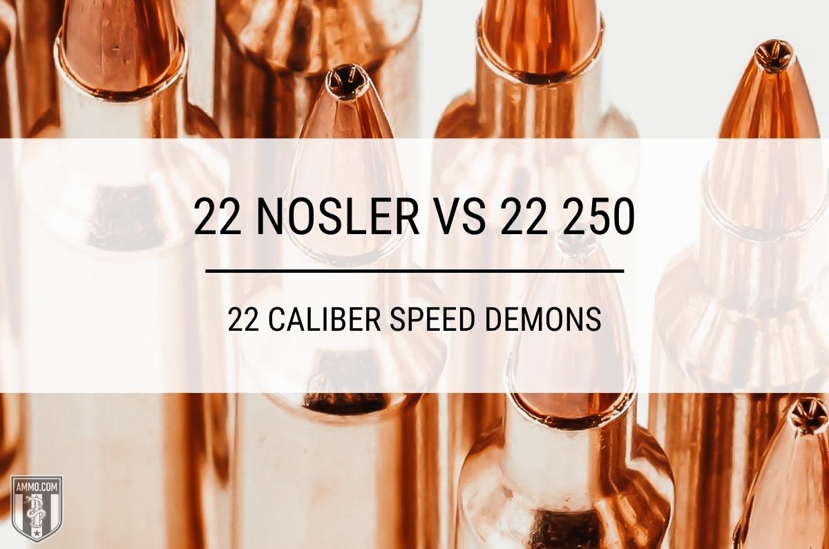 22 Nosler vs 22-250