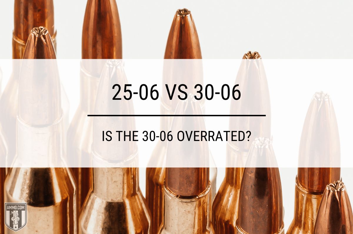 25-06 vs 30-06 ammo comparison