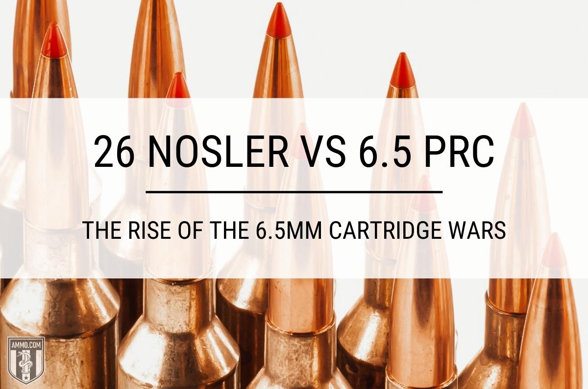 26 nosler vs 6.5 prc ammo