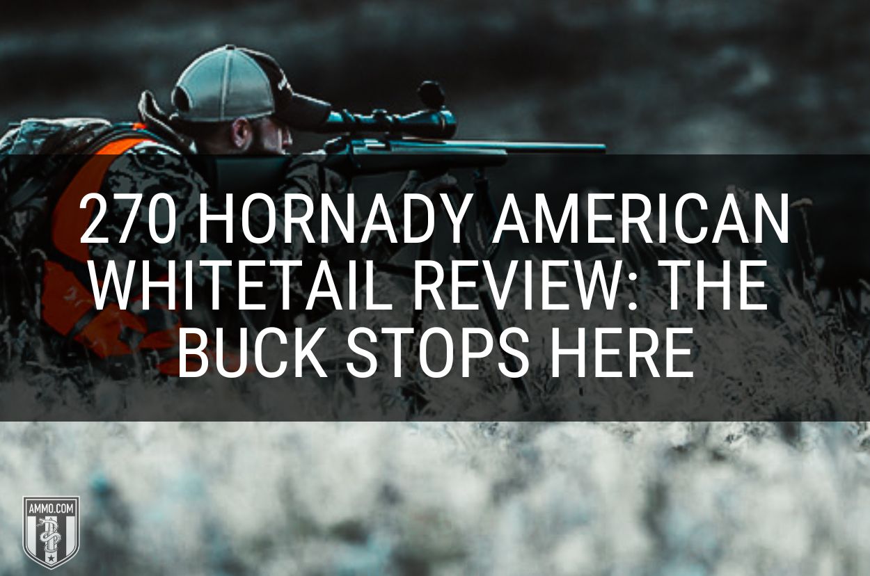 270 Hornady American Whitetail Review