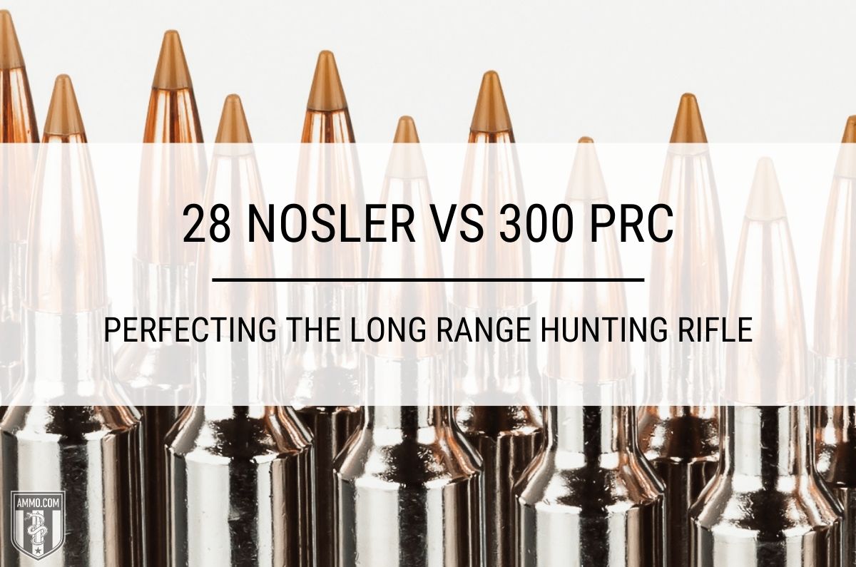 28 Nosler vs 300 PRC