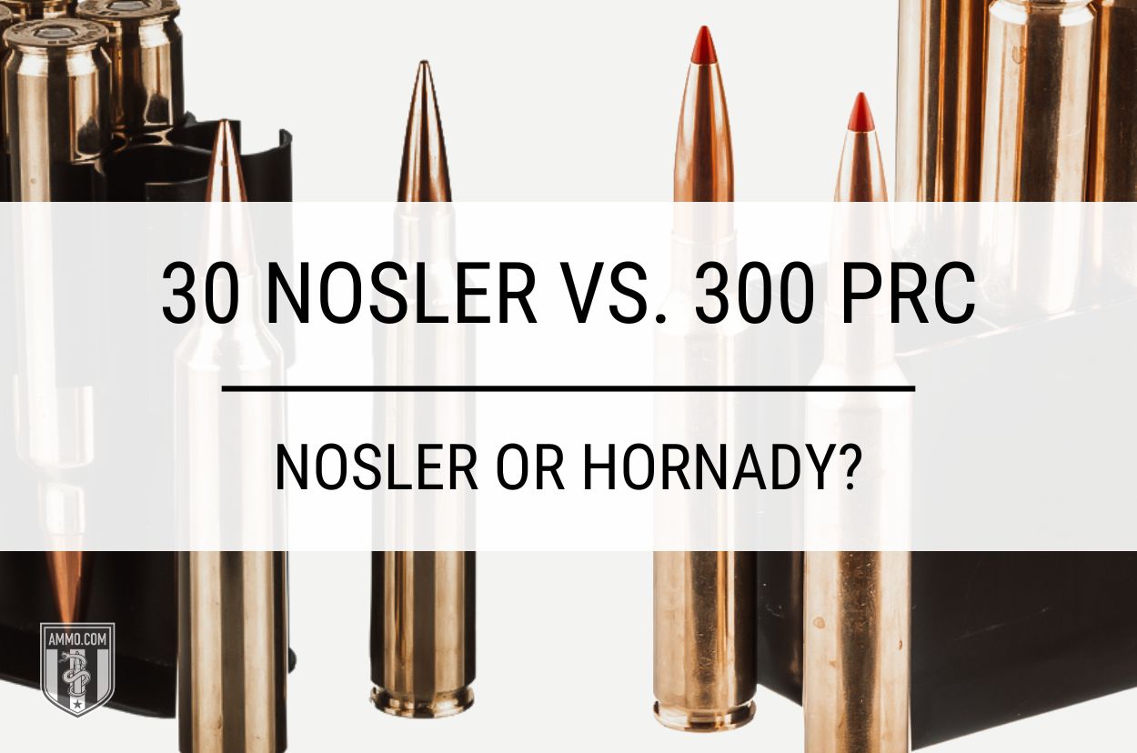 30 Nosler vs 300 PRC