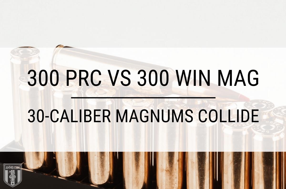 300 prc vs 300 win mag