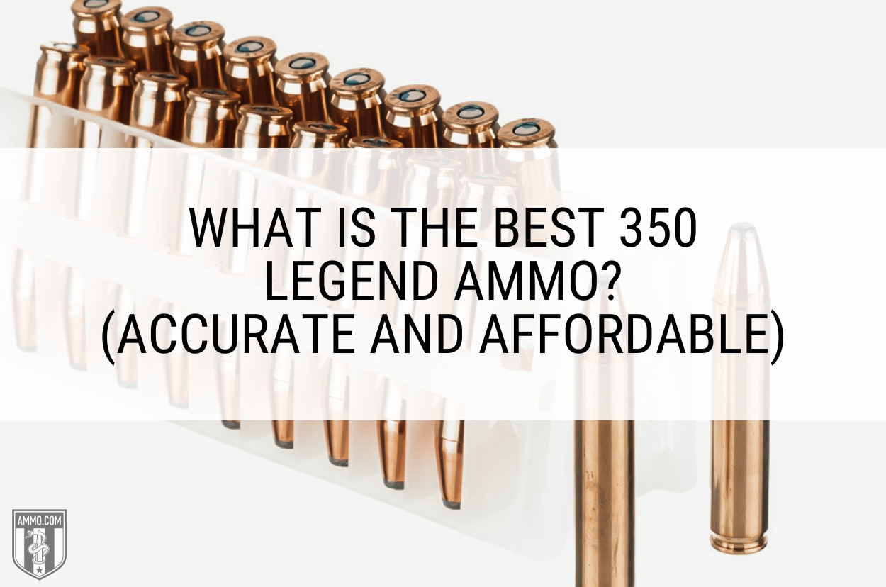 What Is The Best 350 Legend Ammo?