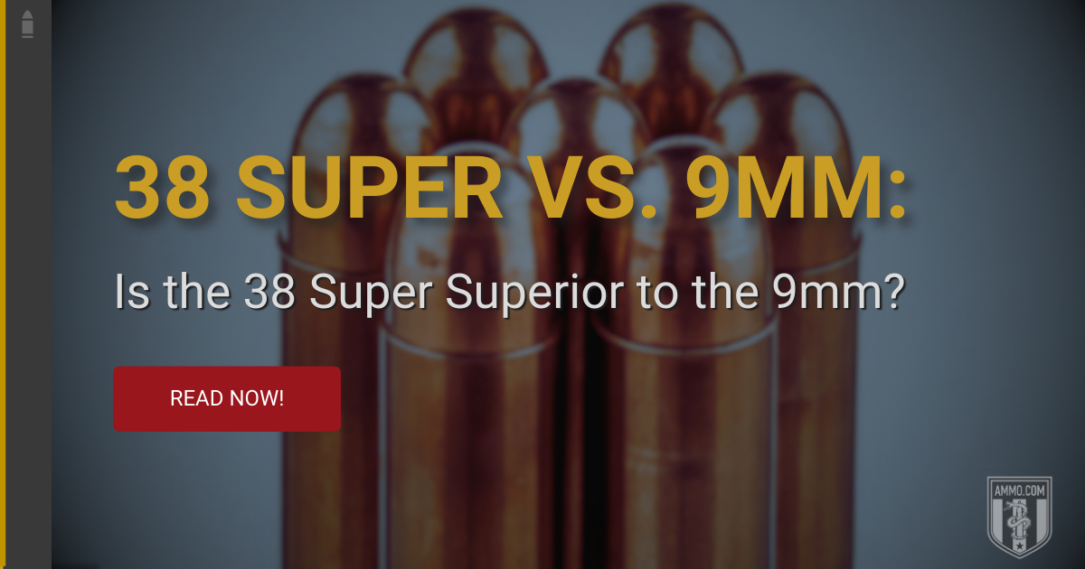 38 Super vs. 9mm: What’s the Better Option?