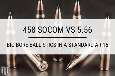 458 SOCOM vs 5.56