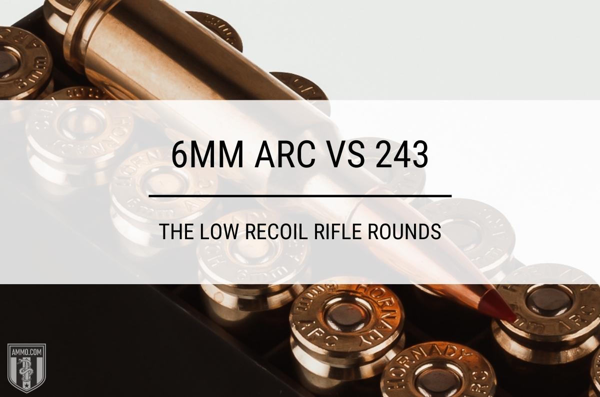 6mm ARC vs 243 ammo
