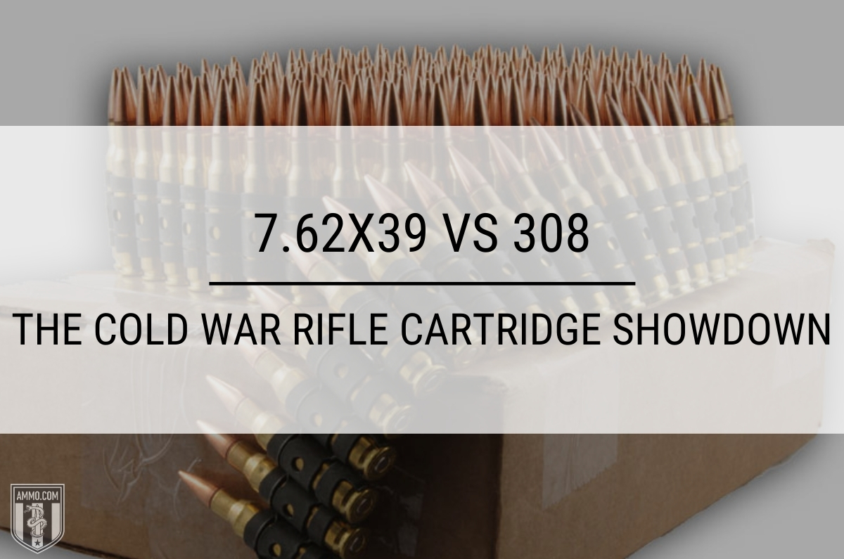 7.62x39 vs 308