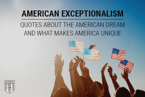 American Exceptionalism: Quotes About Our Exceptional Nation