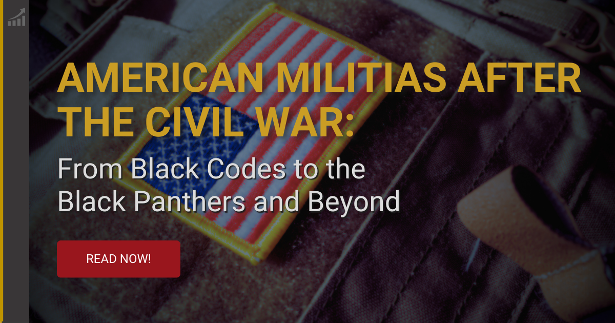 American Militias after the Civil War: From Black Codes to the Black Panthers and Beyond