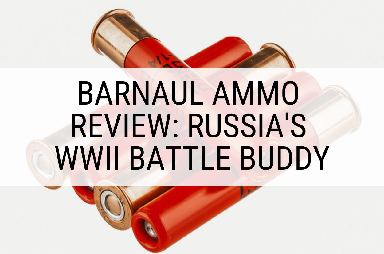 Barnaul Ammo Review