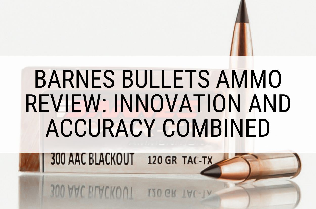 Barnes Bullets Ammo Review