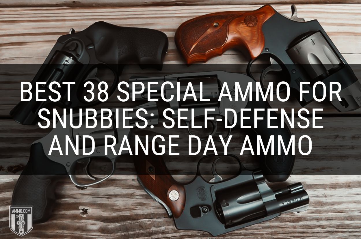 Best 38 Special Ammo for Snubbies