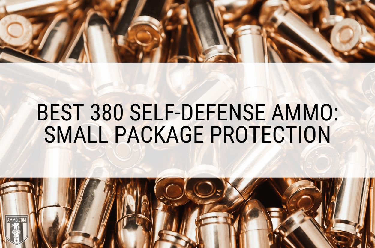 Best 380 Self-Defense Ammo Chosen by Experts at Ammo.com