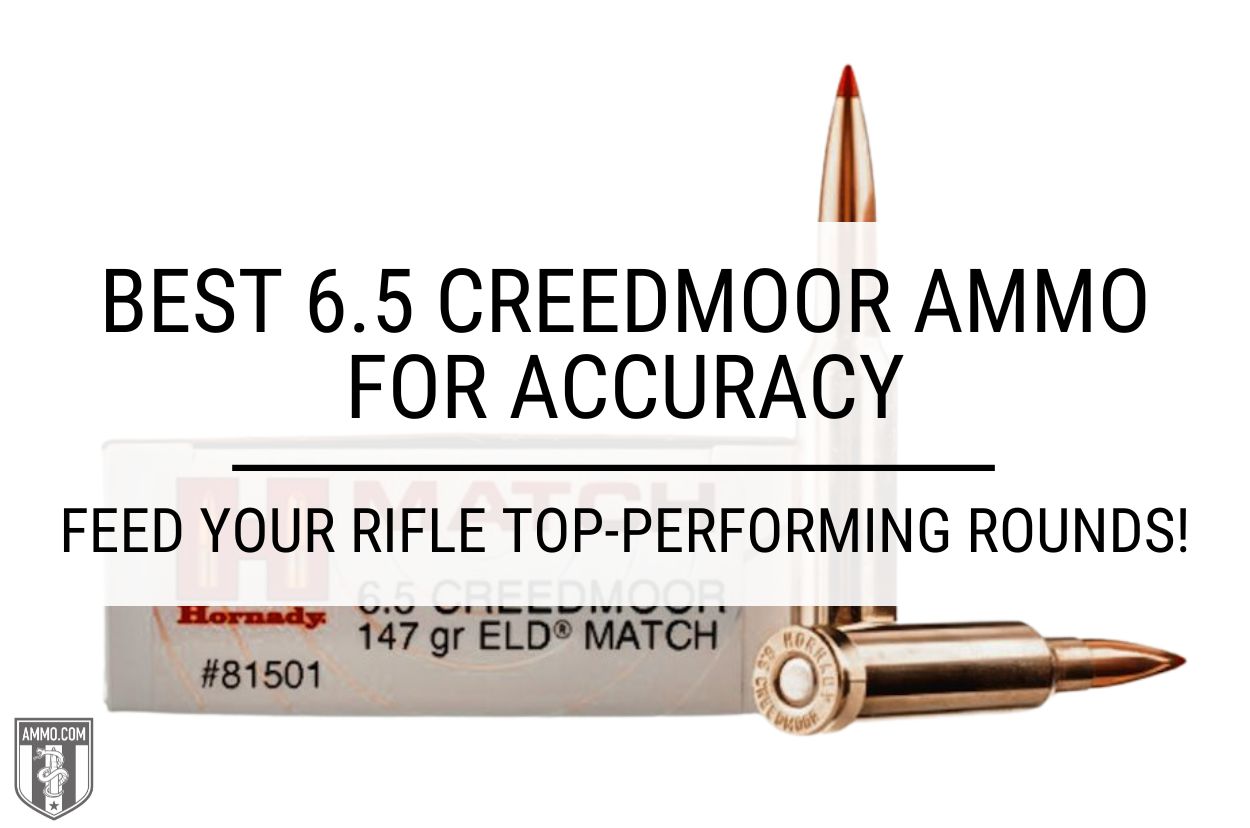 Best 6.5 Creedmoor Ammo For Accuracy