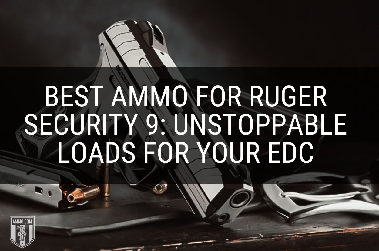 Best Ammo for Ruger Security 9