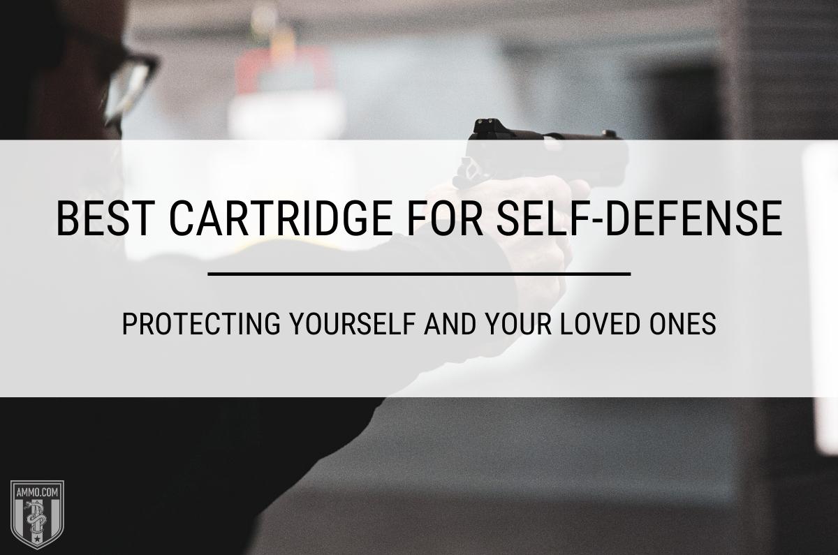 Best Cartridge for Self-Defense