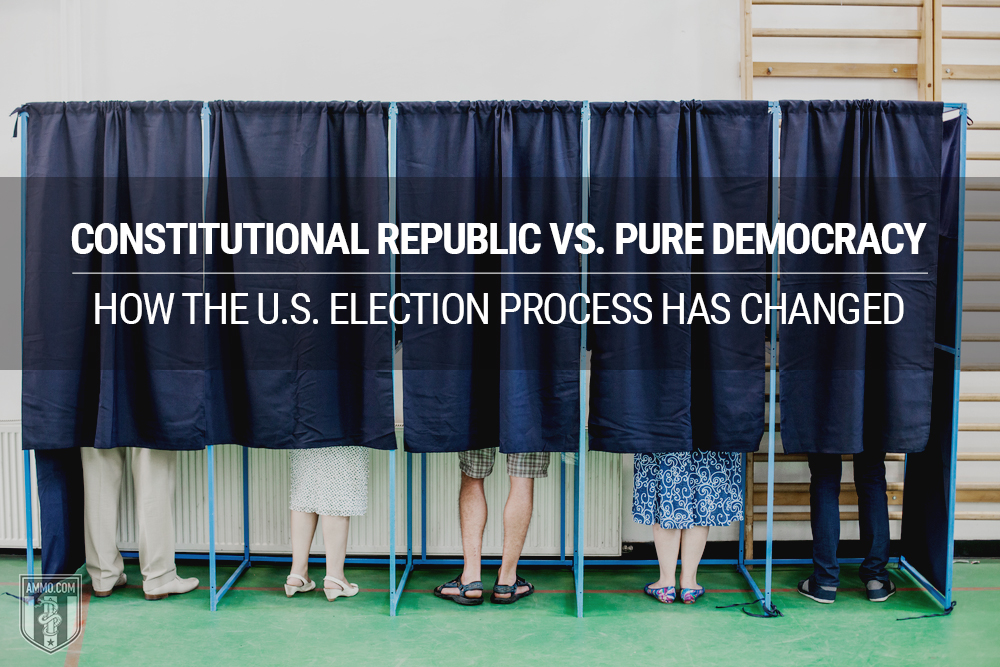 Constitutional Republic vs. Pure Democracy: How the U.S. Election Process Has Changed