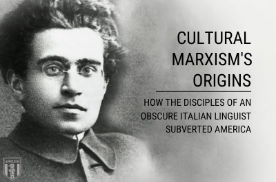 Cultural Marxism's Origins: How the Disciples of an Obscure Italian Linguist Subverted America