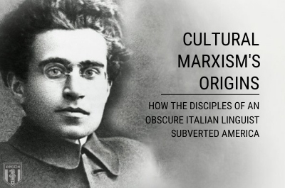 Cultural Marxism's Origins: How the Disciples of an Obscure Italian Linguist Subverted America Cultural-marxism-gramsci-how-disciples-of-gramscian-marxism-subverted-america-hero