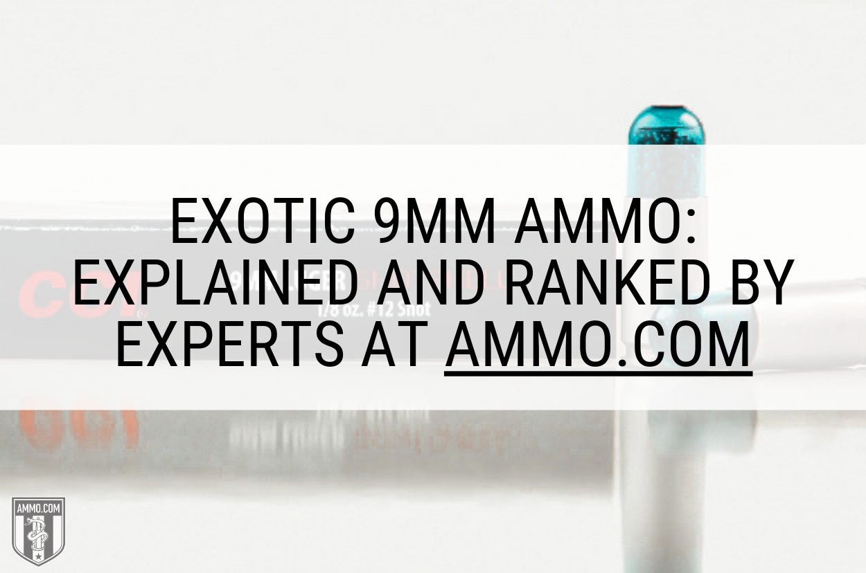 Exotic 9MM Ammo: Explained and Ranked by Experts at Ammo.com