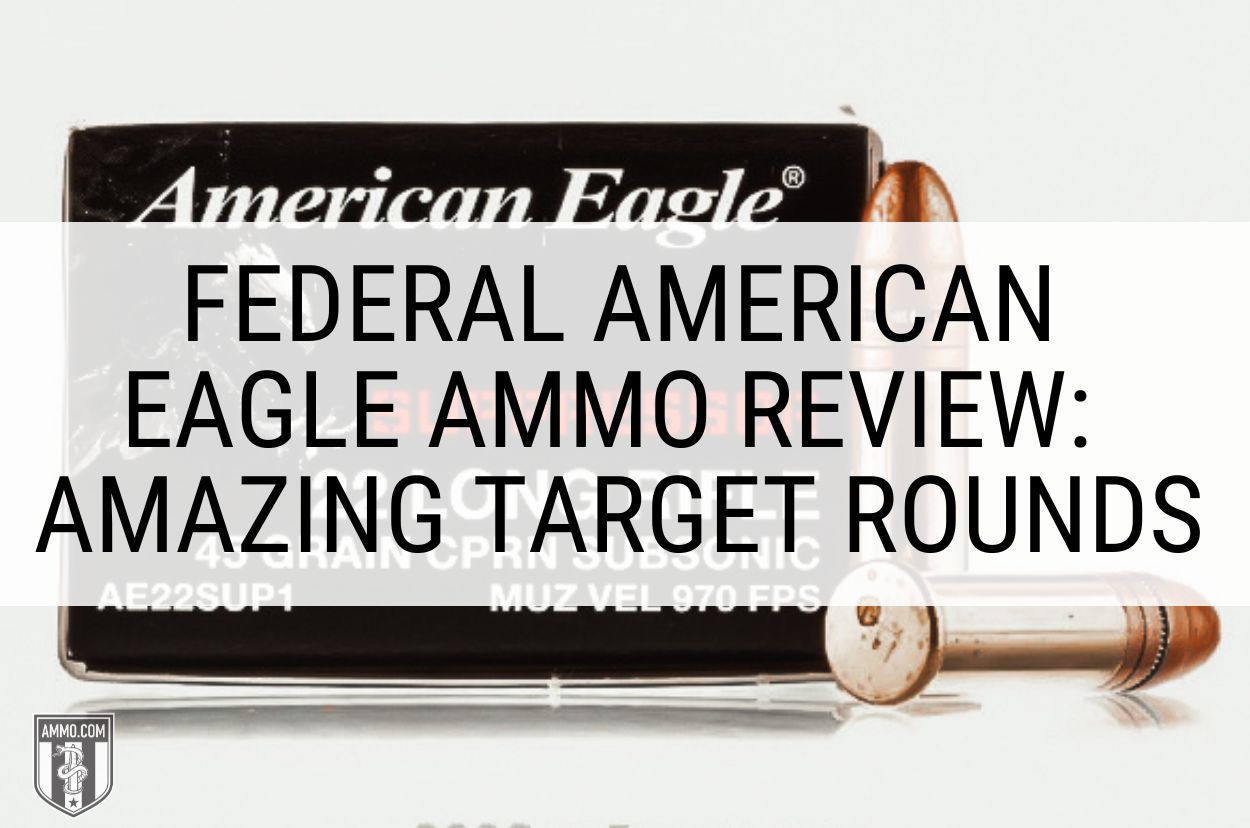 Federal American Eagle Ammo Review