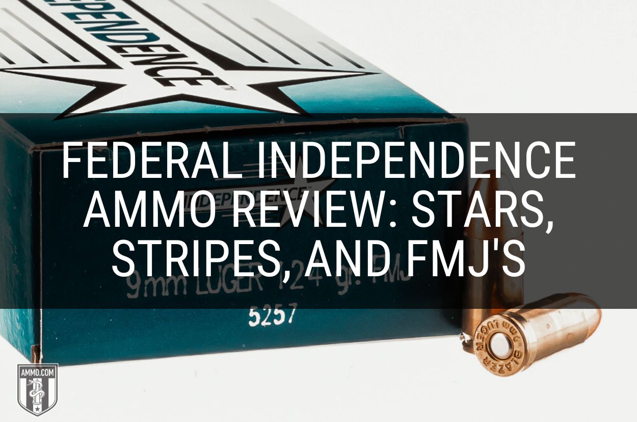 Federal Independence Ammo Review