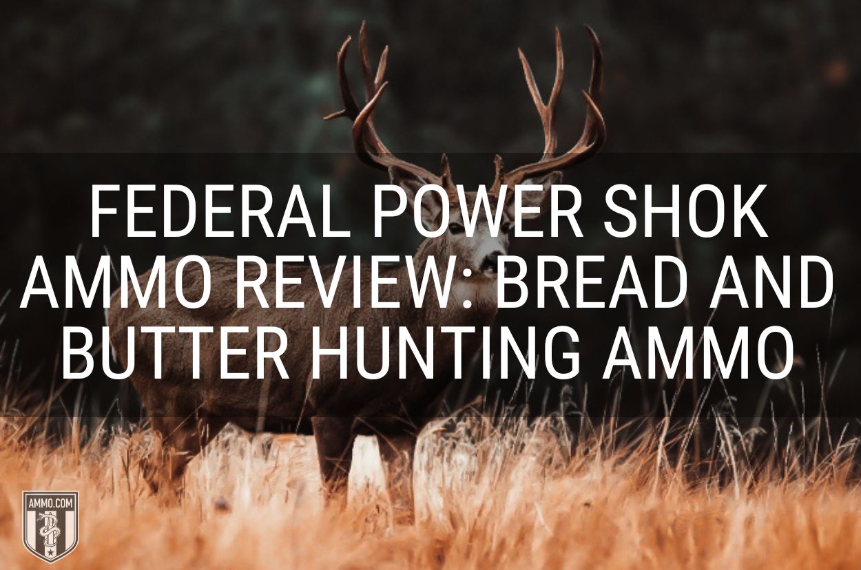 Federal Power Shok Ammo Review