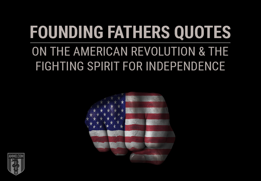 Founding Fathers Quotes on the American Revolution and the Fighting Spirit for Independence