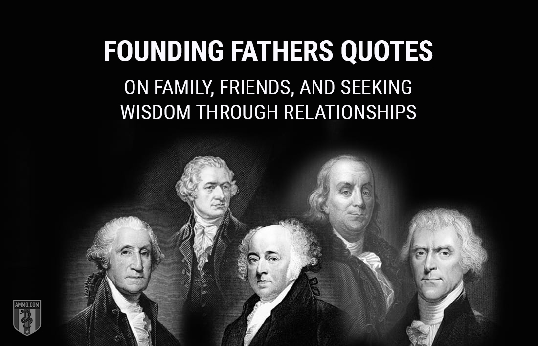 Founding Fathers Quotes on Family, Friends, and Seeking Wisdom Through Relationships