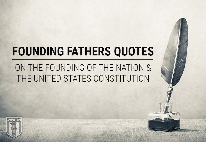 Founding Fathers Quotes on the Founding of the Nation and the United States Constitution