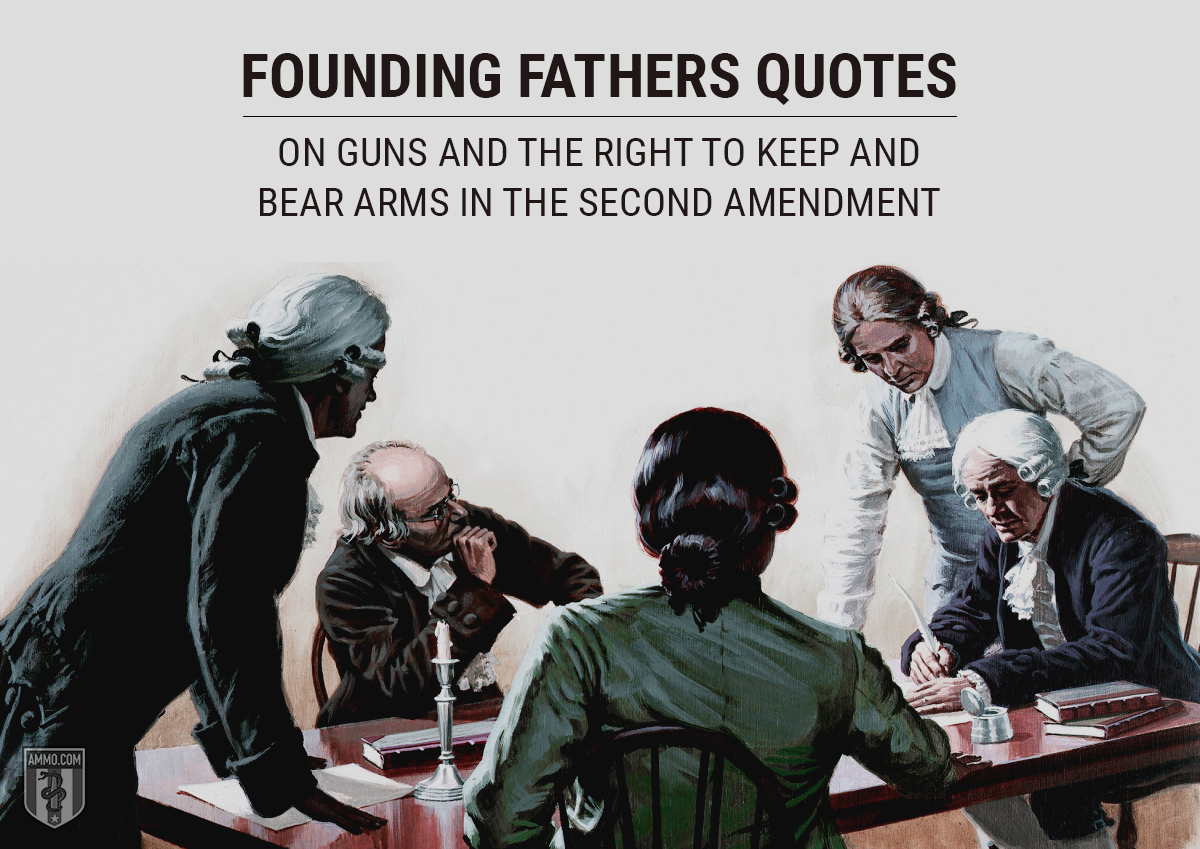 Founding Fathers Quotes On Guns And The Right To Keep And Bear Arms In The Second Amendment