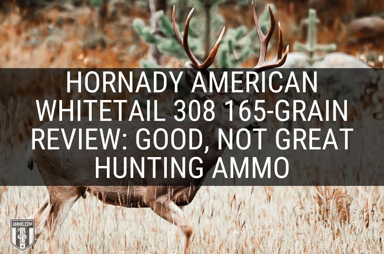 Hornady American Whitetail 308 165-Grain Review
