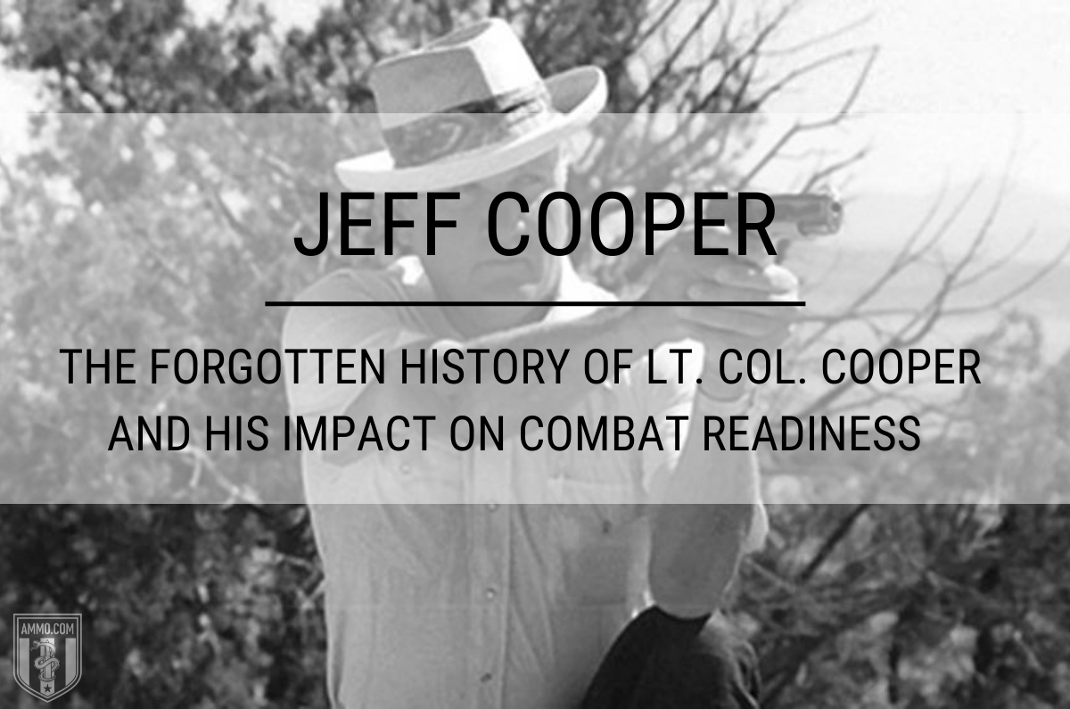 The Forgotten History of Lt. Col. Jeff Cooper