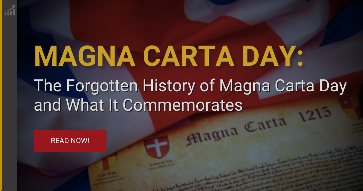 Magna Carta Day: The Forgotten History of Magna Carta Day and What It Commemorates