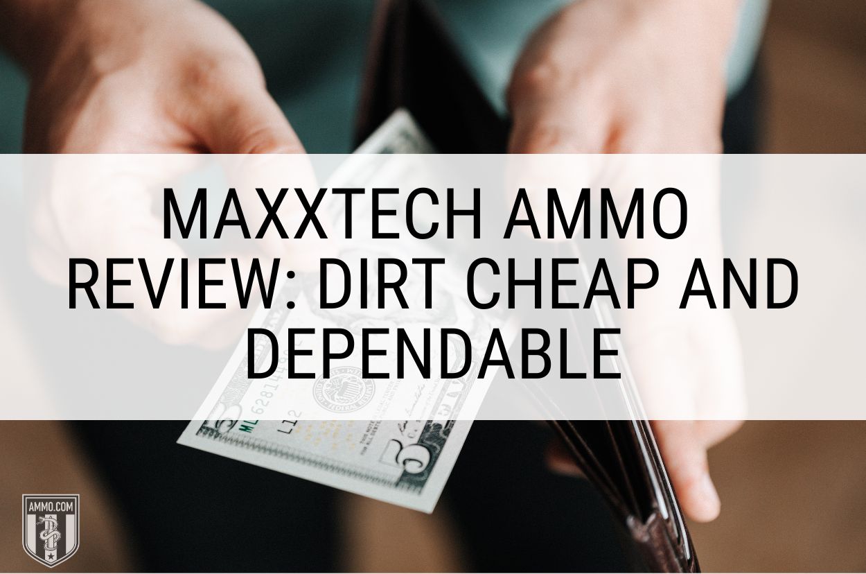 MaxxTech Ammo Review