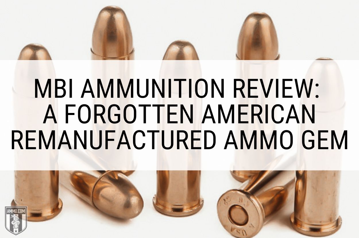 MBI Ammunition Review