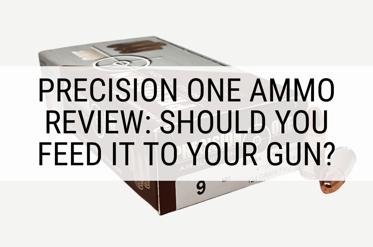 Precision One Ammo Review