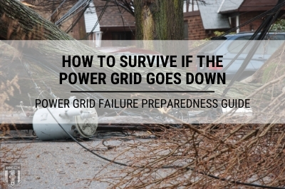 How to Survive If the Power Grid Goes Down: Power Grid Failure Preparedness Guide