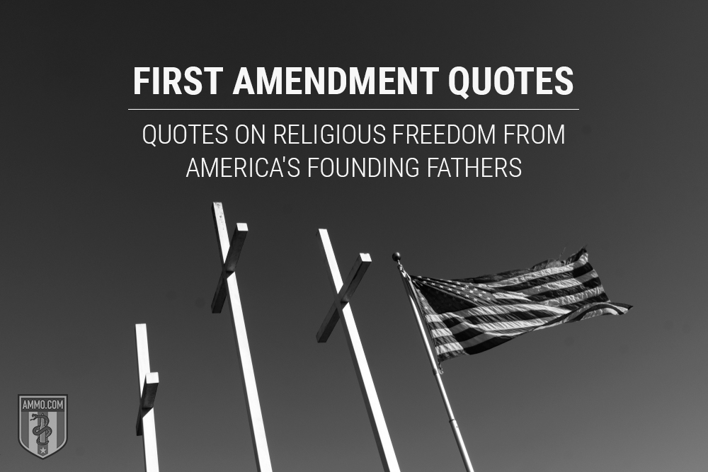 First Amendment Quotes: Quotes on Religious Freedom From America's Founding Fathers