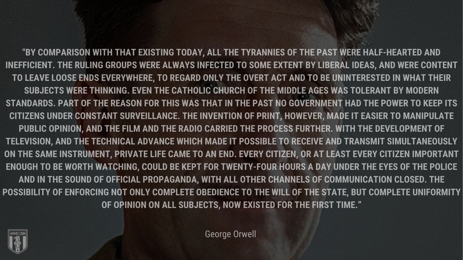 “” - George Orwell