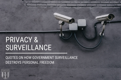 Privacy and Surveillance: Quotes on How Government Surveillance Destroys Personal Freedom