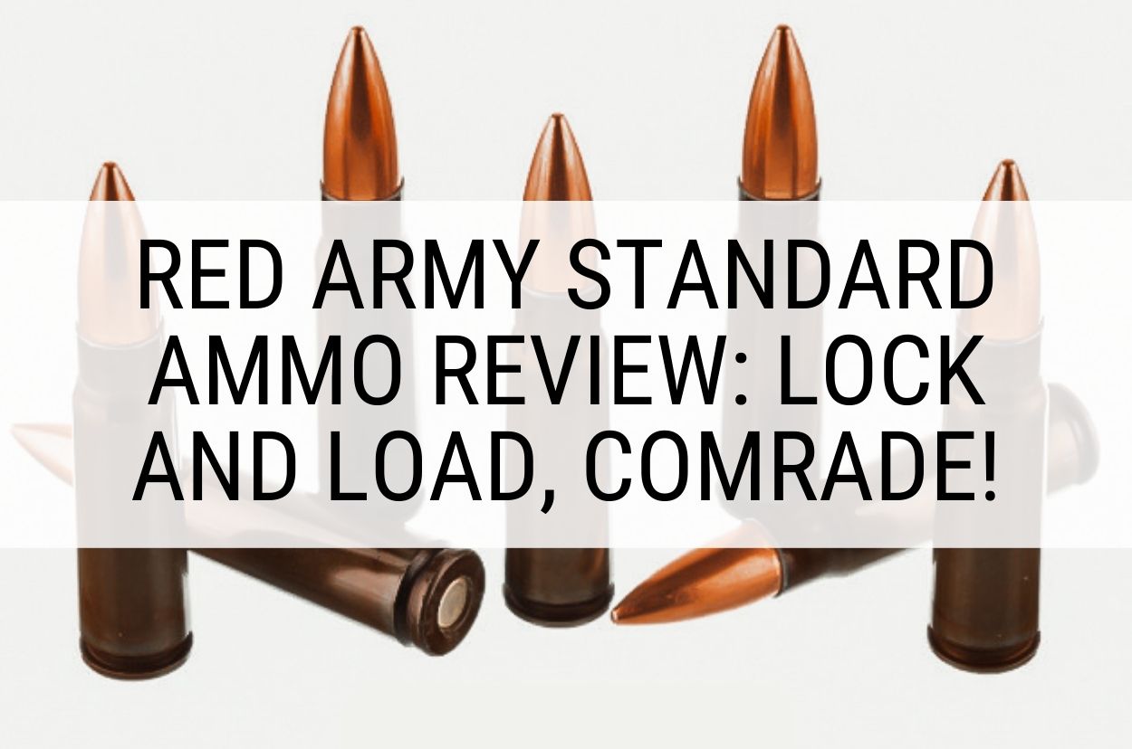 Red Army Standard Ammo Review