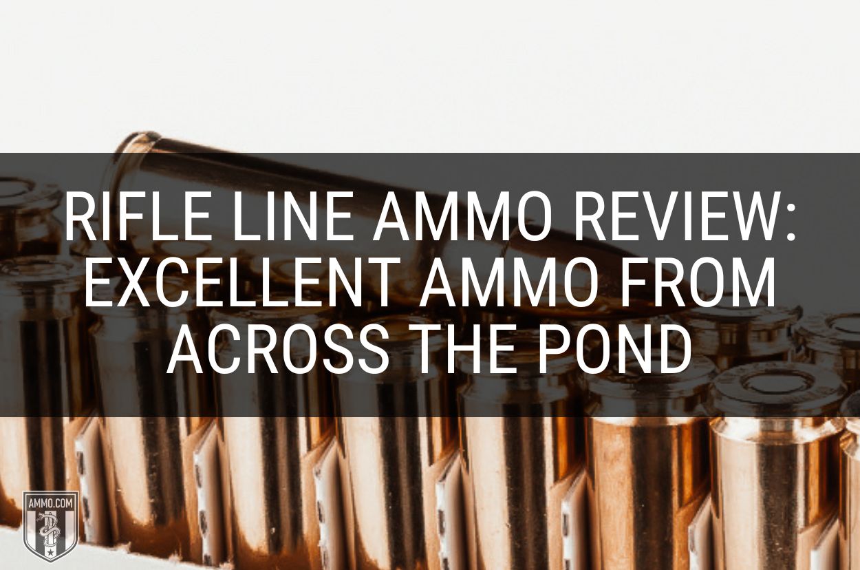 Rifle Line Ammo Review