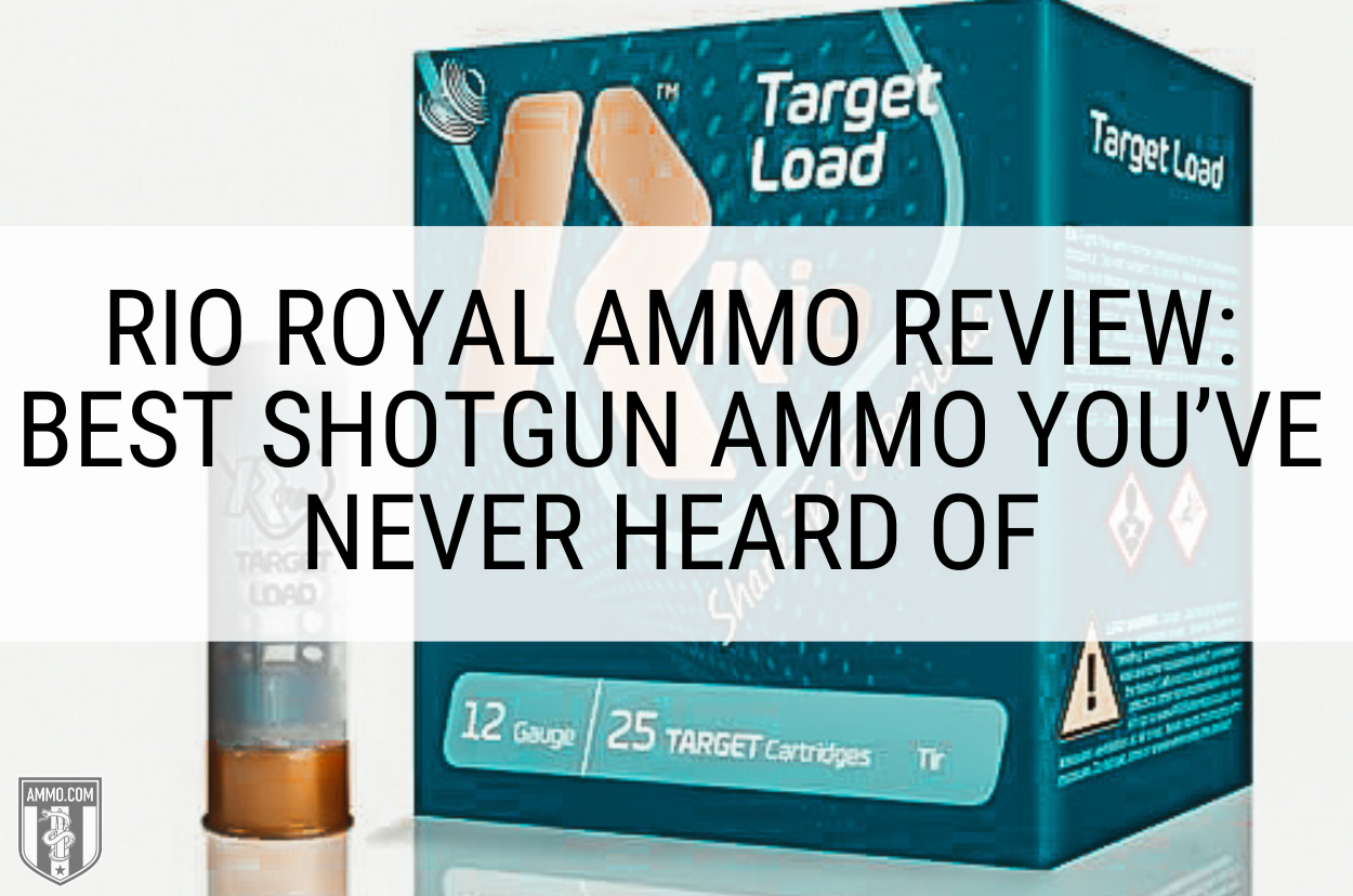 Rio Royal Ammo Review