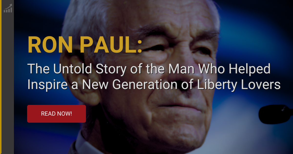 Ron Paul: The Untold Story of the Man Who Helped Inspire a New Generation of Liberty Lovers