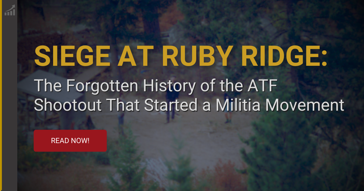 Siege at Ruby Ridge: The Forgotten History of the ATF Shootout That Started a Militia Movement