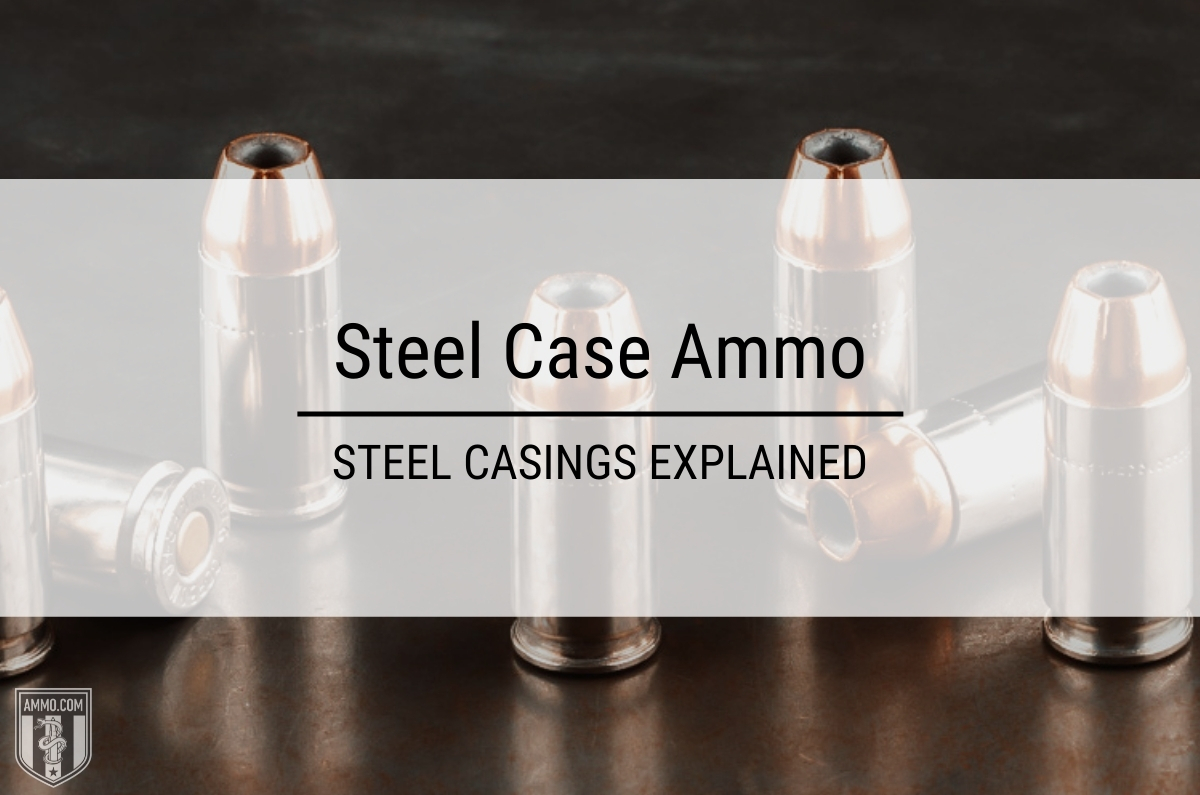 Steel Casing Ammo